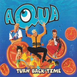 Aqua - Turn Back Time (1998) 3x3