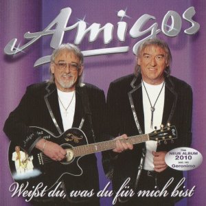 Amigos - Wei�t Du was du f�r mich bist