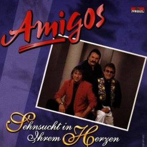 Amigos _ Sehnsucht in ihrem Herzen
