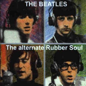 Beatles - The Alternate Rubber Soul (2003) 3x3