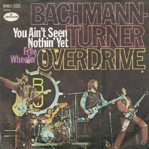 Bachman-Turner Overdrive - 1974 - You ain't seen nothin' yet