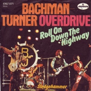 Bachman-Turner Overdrive - 1975 - Roll on down the highway
