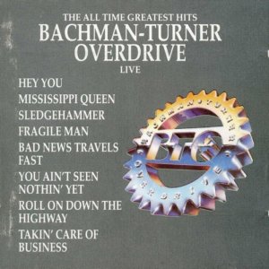 Bachman-Turner Overdrive - Live!-Live!-Live! (live)