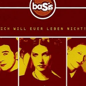 Basis - Ich will euer Leben nicht (1999)