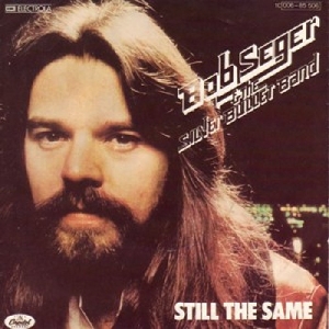Bob Seger & The Silver Bullet Band - 1978 - Still The Same