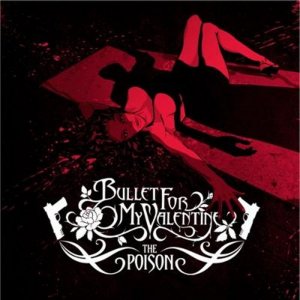 Bullet for my Valentine - The Poison