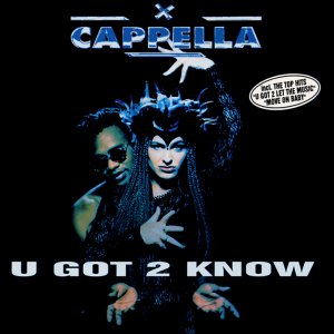 Cappella - U Got 2 Know (1994) 3x3