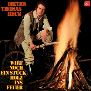 Dieter Thomas Heck - Wirf noch ein St�ck Holz ins Feuer  3x3