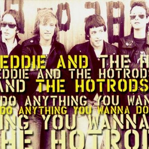 Eddie and the Hot Rods - Do Anything You Wanna Do 3x3