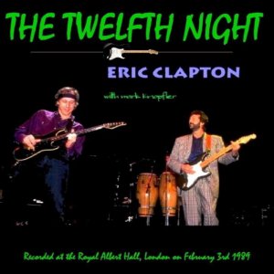 Eric Clapton With Mark Knopfler - The Twelfth Night 3x3