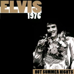 Elvis Presley - 1976 - Hot Summer Nights