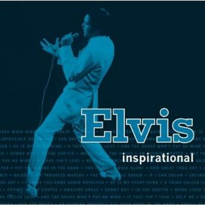 Elvis Presley - Elvis Inspirational