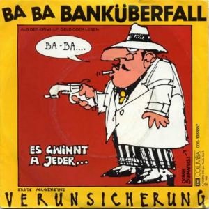 Erste Allgemeine Verunsicherung - Ba-Ba Bank�berfall (7'' Vinyl) (1985)
