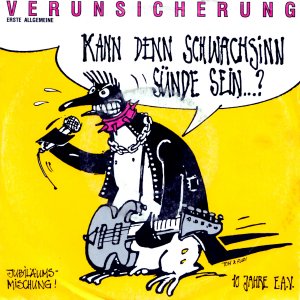 Erste Allgemeine Verunsicherung - Kann Denn Schwachsinn S�nde Sein (Maxi-CD 1988)