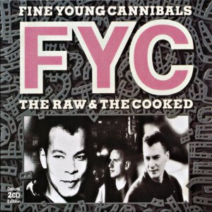 Fine Young Cannibals - The Raw & The Cooked (Remastered) (2013) 3x3