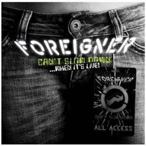 Foreigner - Can'T Slow Down...When IT' S Live!
