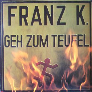 Franz K    Geh Zum Teufel