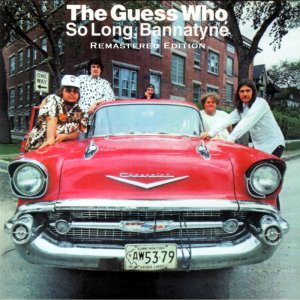 The Guess Who - So Long Bannatyne (Remastered Edition) 3x3