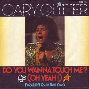 Gary Glitter - 1973 - Do you wanna touch