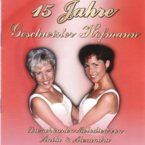 Geschwister Hofmann - 15 Jahre