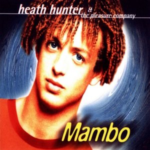 Heath Hunter & The Pleasure Company - Mambo (1997) 3x3