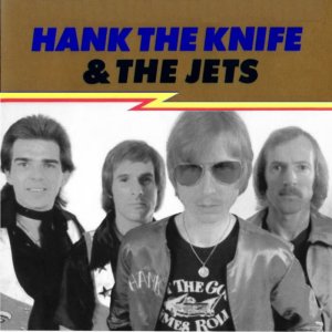 Hank The Knife & The Jets - gh 3x3