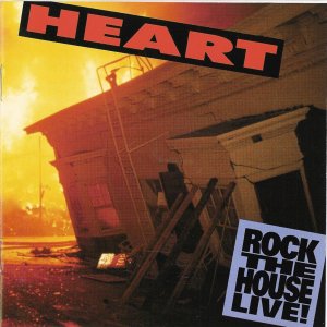 Heart - Rock The House Live!