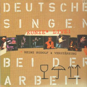 Heinz Rudolf Kunze - Deutsche singen bei der Arbeit