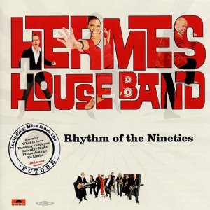 Hermes House Band - Rhythm of the Nineties