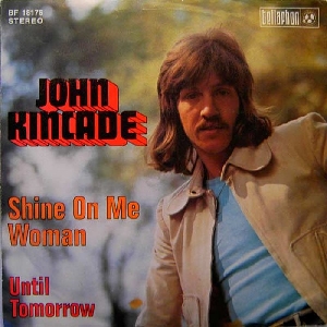 John Kincade - 1973 - Shine On Me, Woman