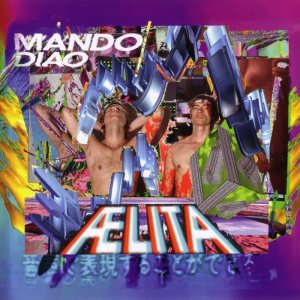 Mando Diao - Aelita 3x3