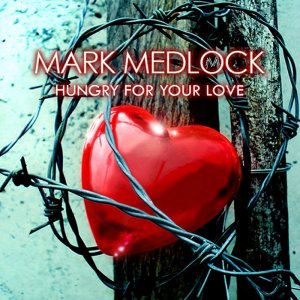 Mark Medlock - Hungry For Your Love  300x300