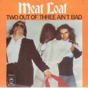 Meat Loaf - 1977 - Two out of tree ain't bad