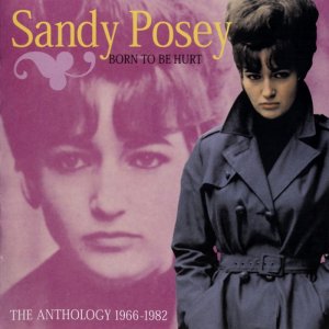 Sandy Posey - Born To Be Hurt (The Anthology 1966-1982) 3x3
