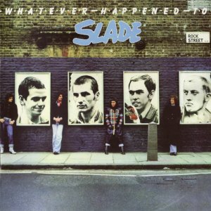 Slade - Whatever Happened To (Remastered) (2007) 3x3