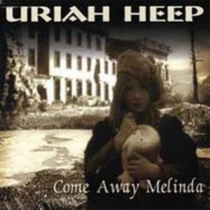Uriah Heep - Come Away Melinda 300x300